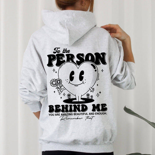 To The Person Behind Me, Heart, Positivity, Kindness, Mental: Ash / Large