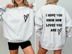 I Hope You Know How Loved You Are, Mental Health Sweatshirt: Navy / Medium