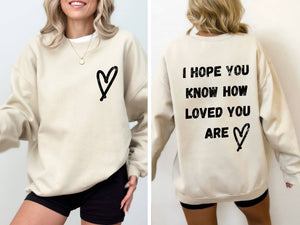 I Hope You Know How Loved You Are, Mental Health Sweatshirt: Navy / Medium