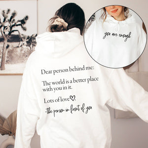 Dear Person Behind Me, You Are Enough Hoodie: Black / Large