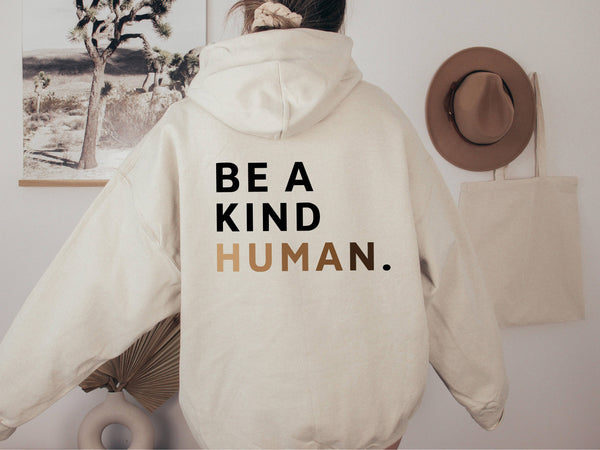 Be a Kind Human Hooded Sweatshirt | Inspirational Hoodie: Sand / Medium