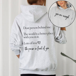 Dear Person Behind Me, You Are Enough Hoodie: Black / Large