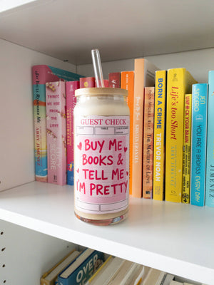 Bookish Glass Cup – “Buy Me Books & Tell Me I’m Pretty”: Add lid and straw / 16 oz