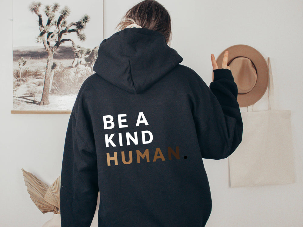 Be a Kind Human Hooded Sweatshirts