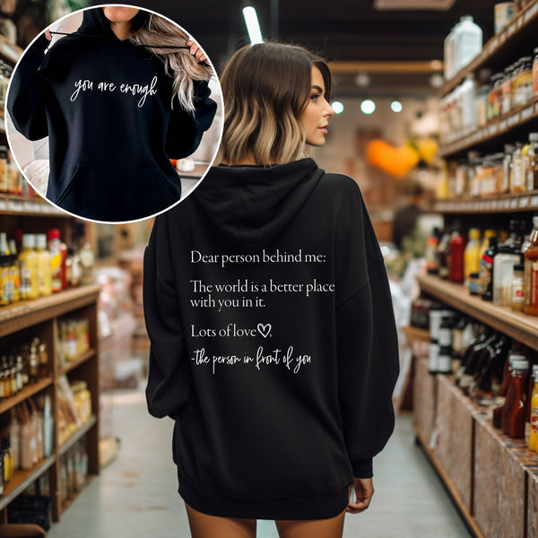Dear Person Behind Me, You Are Enough Hoodie: Black / Large