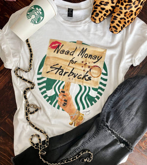 Need Starbucks! Coffee Graphic Unisex Tee