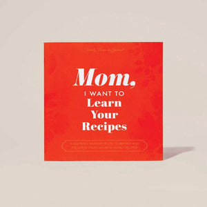 Mom, I Want to Learn Your Recipes HARDBACK