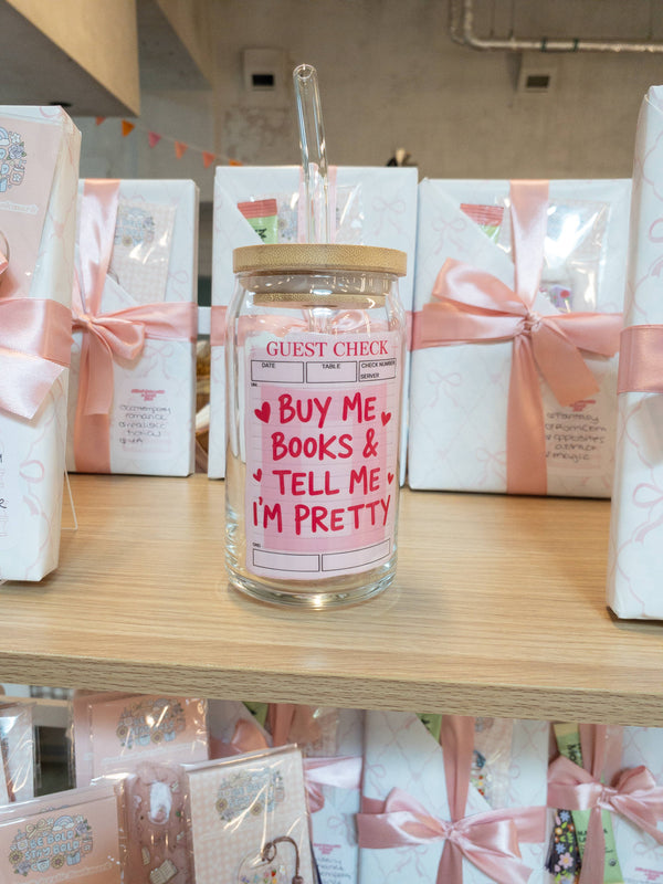 Bookish Glass Cup – “Buy Me Books & Tell Me I’m Pretty”: Add lid and straw / 16 oz