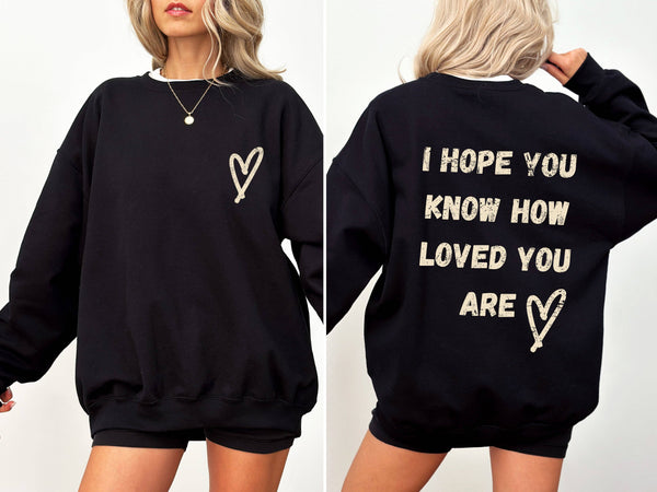I Hope You Know How Loved You Are, Mental Health Sweatshirt: Navy / Small