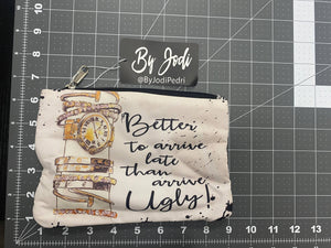 Better to Arrive Late Makeup Bag, Accessory Pouch: Large