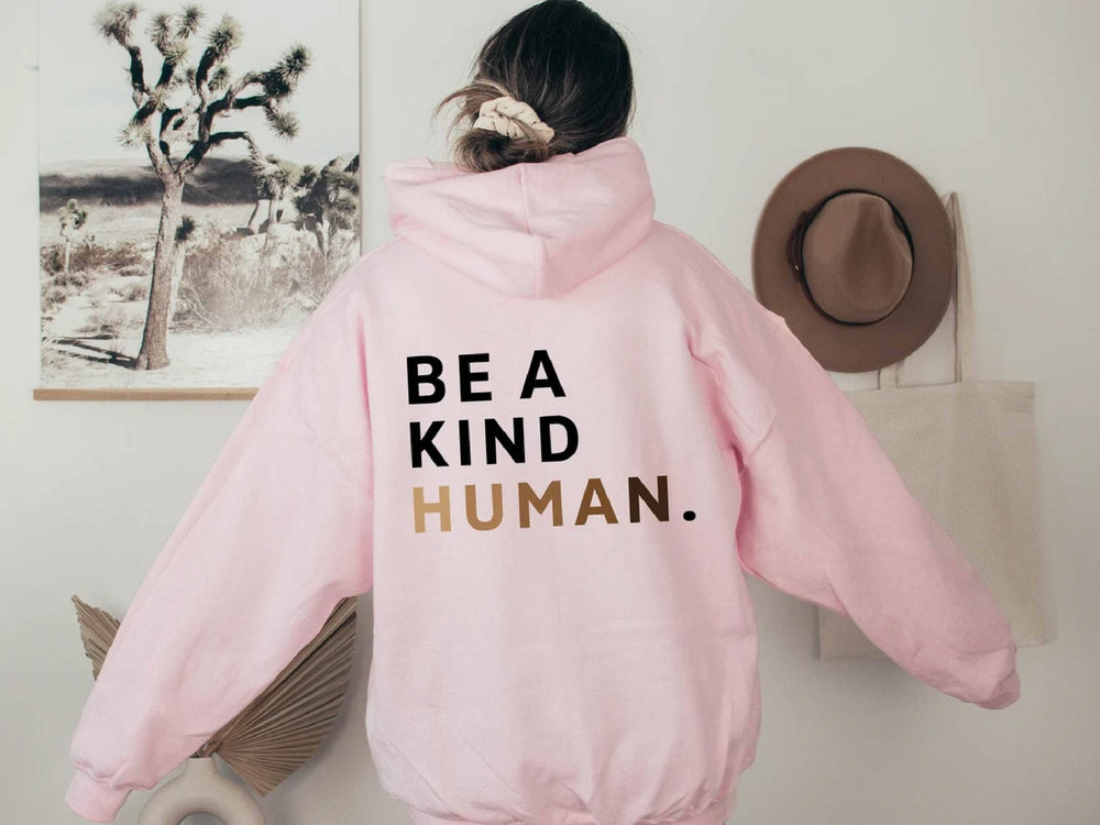 Be a Kind Human Hooded Sweatshirts