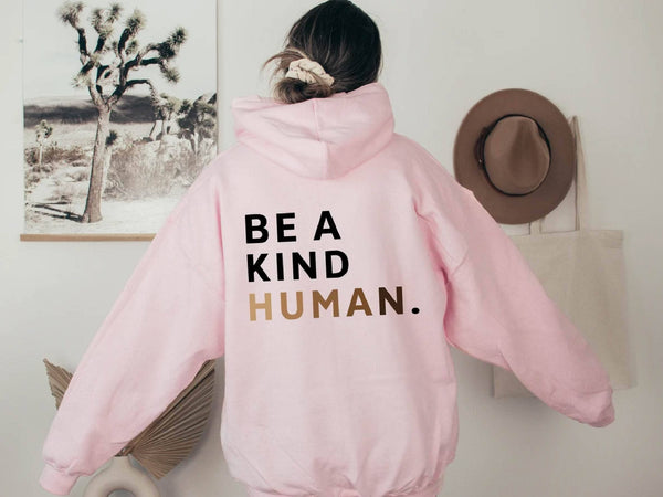 Be a Kind Human Hooded Sweatshirt | Inspirational Hoodie: Black / X-large
