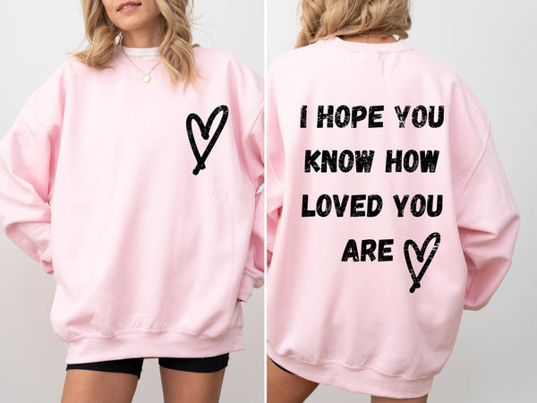 I Hope You Know How Loved You Are, Mental Health Sweatshirt: Navy / Medium