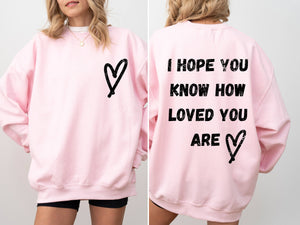 I Hope You Know How Loved You Are, Mental Health Sweatshirt: Navy / Small